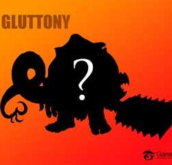 Gluttony – ภาพเงา Deadly Sin ตัวที่ 7
